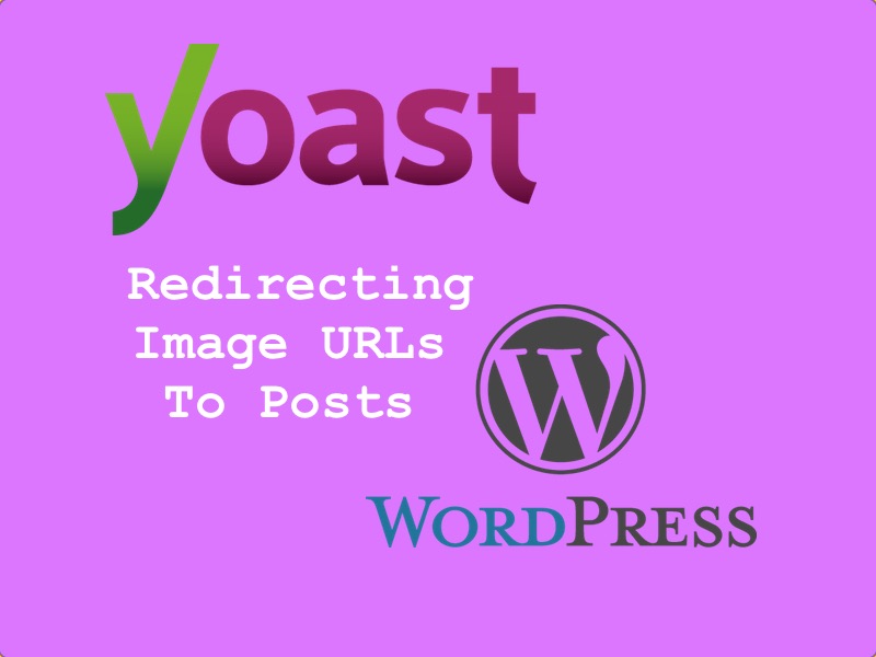 Redirecting Image URLs To Posts | WordPress | Yoast | 2017